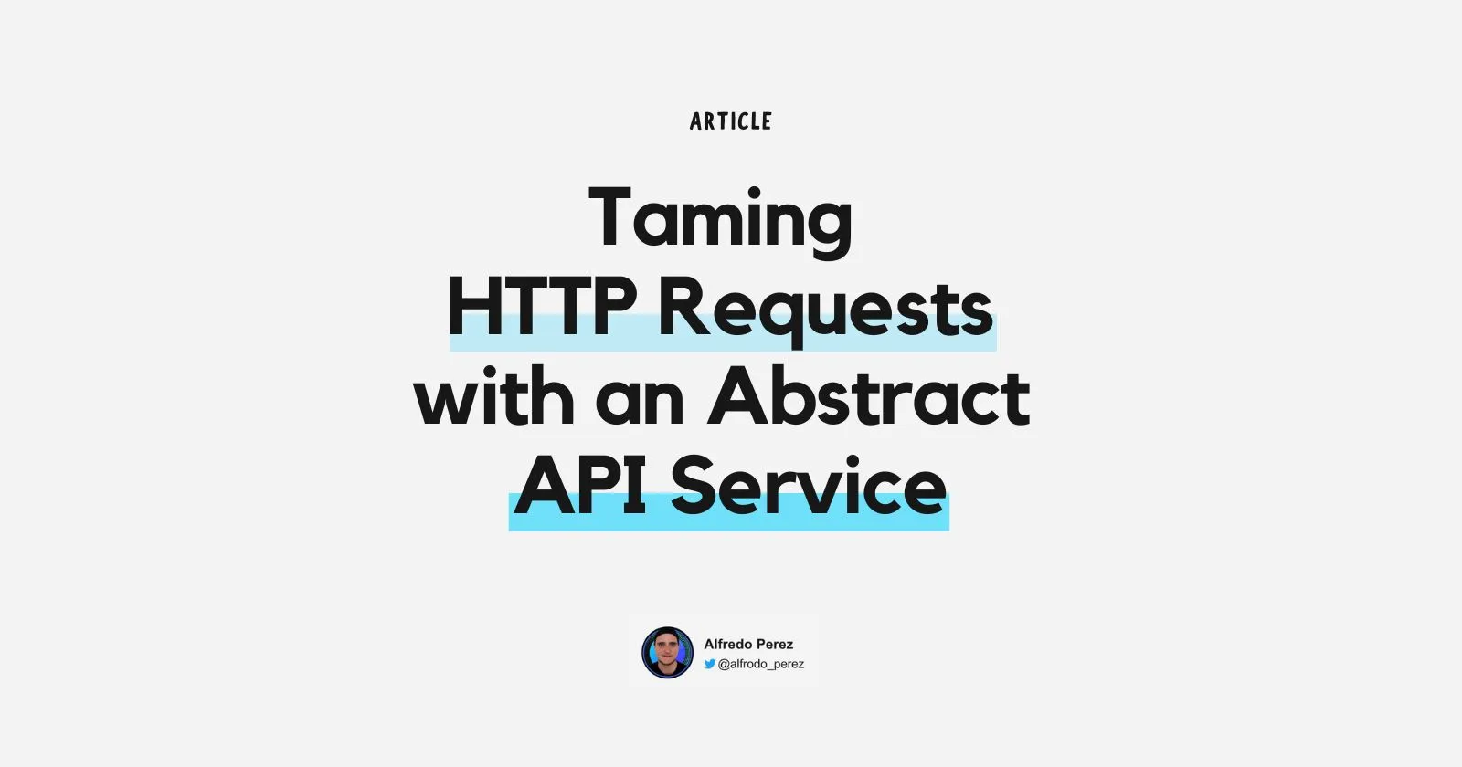 Taming HTTP Requests with an Abstract API Service