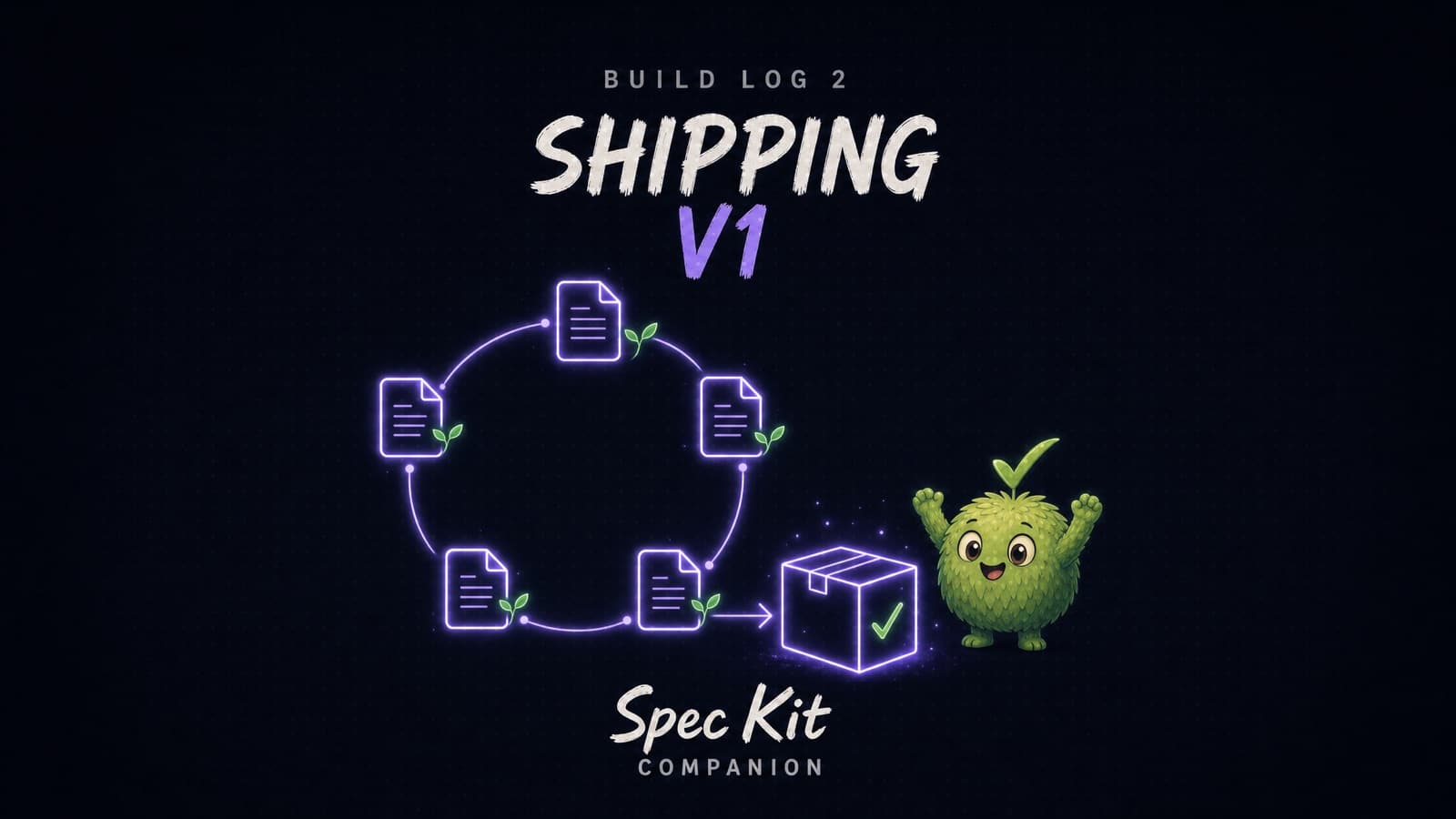 Build Log 2: Capturing the Whole Lifecycle, and Shipping v1